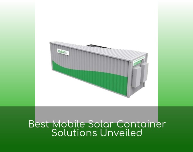 Best Mobile Solar Container Solutions Unveiled